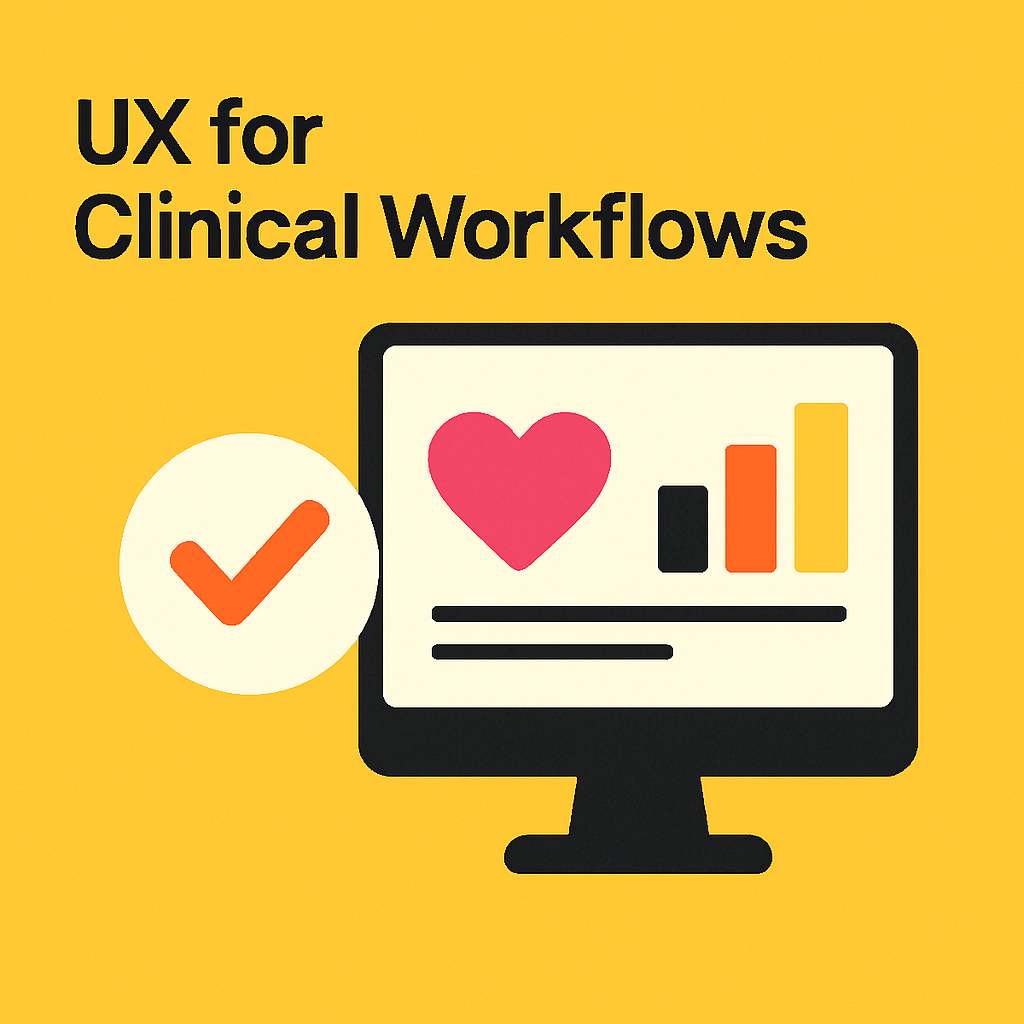 UX for Clinical Workflows
